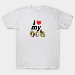 I love (heart) my dog - Chihuahua oil painting word art T-Shirt